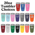 20oz tumbler all colors engraved.