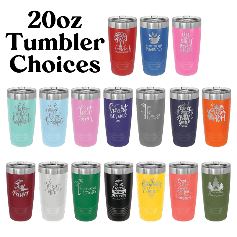 20oz tumbler all colors engraved.