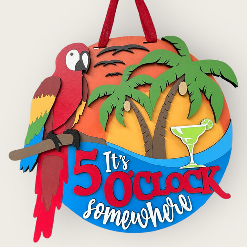 Beautiful 5 O'Clock Somewhere door sign. 