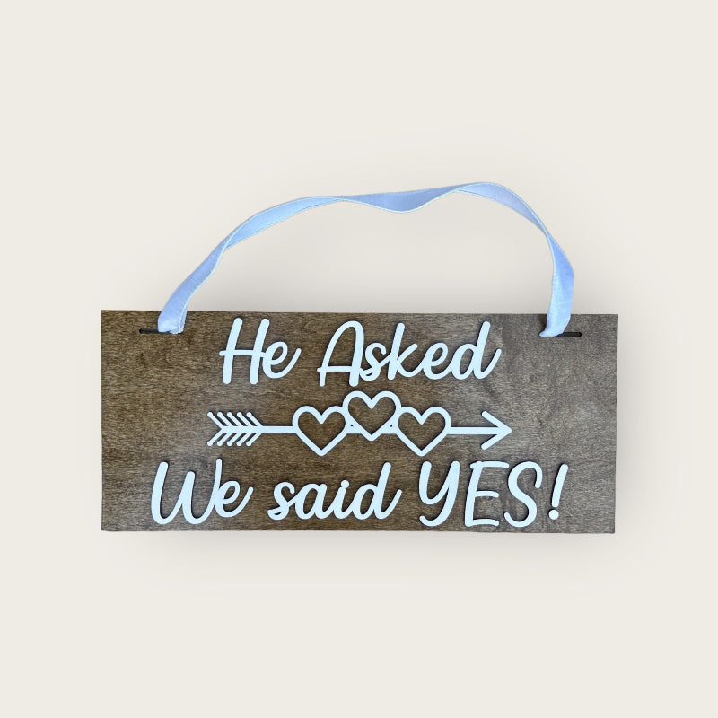 He asked, she said yes photo prop.