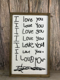 Turning hand written I love you's into a cherished sign.