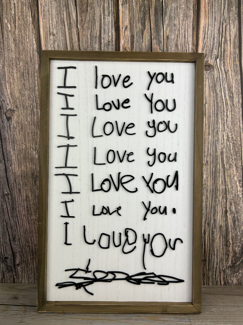 Turning hand written I love you's into a cherished sign.