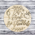 Eat, Drink and be Thankful, DIY unfinished blank for crafters.